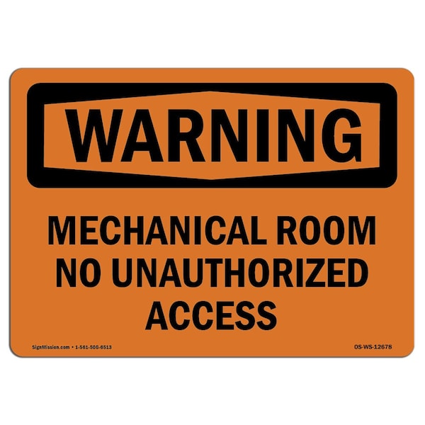 Safety Sign, OSHA WARNING, 18" Height, 24" Width, Mechanical Room No Unauthorized Access, Landscape